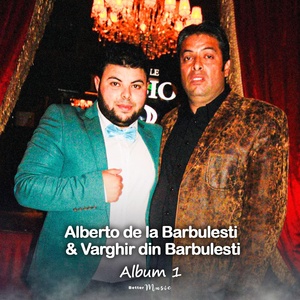 Обложка для Alberto de la Barbulesti feat. Varghir din Barbulesti - Un prieten care nu-i rau