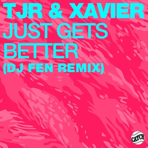 Обложка для TJR feat. Xavier - Just Gets Better