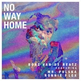 Обложка для ↯Boaz Van De Beatz ft. Mr. Polska & Ronnie F Lex - No Way Home (Bailo Remix)