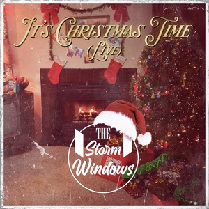Обложка для The Storm Windows - It's Christmas Time (Live)