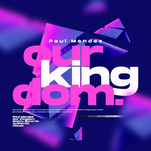 Обложка для Paul Mendez - Our Kingdom
