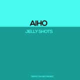 Обложка для Aiho - Jelly Shots