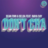 Обложка для Sean Finn & Selda feat. Inaya Day - Don't Cha
