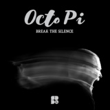 Обложка для Octo Pi - Break The Silence (Zen Dub Remix)