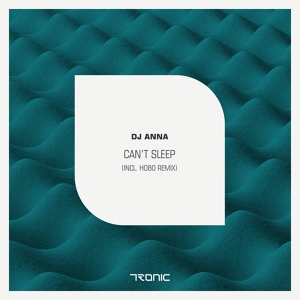 Обложка для DJ Anna - Can't Sleep (Original Mix) [Tronic]
