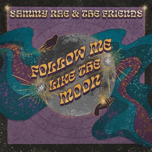 Обложка для Sammy Rae & The Friends - Follow Me Like the Moon