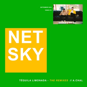 Обложка для Netsky feat. A.CHAL - Téquila Limonada