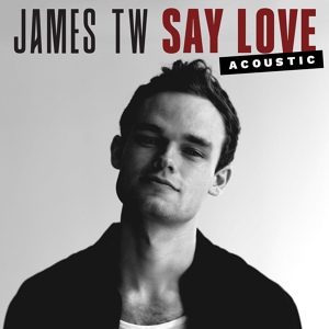 Обложка для James TW - Say Love