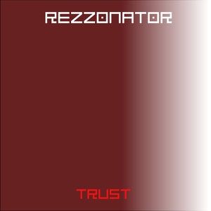 Обложка для Rezzonator - Trust