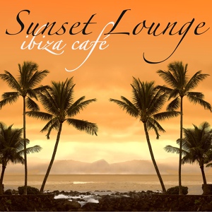 Обложка для Café Chillout Music Club - Sunset Lounge