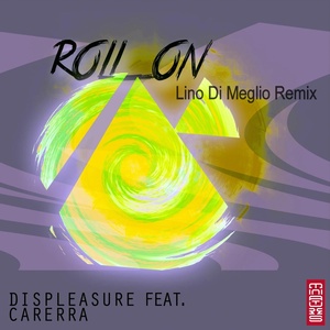 Обложка для Displeasure feat. Carerra - Roll On