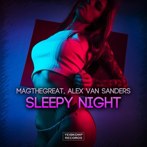Обложка для Magthegreat & Alex van Sanders - Sleepy Night (Original Mix)