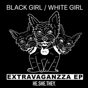 Обложка для Black Girl / White Girl - Extravaganzza