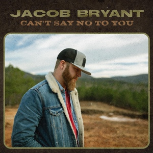 Обложка для Jacob Bryant - Can't Say No to You