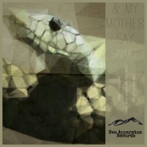 Обложка для & My Mother Say - Snake