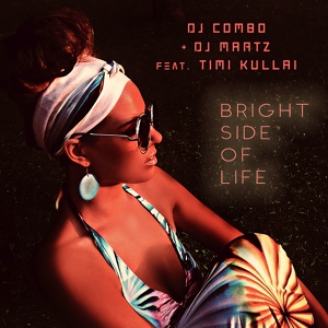 Обложка для DJ Combo, DJ Martz feat. Timi Kullai - Bright Side of Life