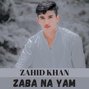 Обложка для Zahid Khan - Zaba Na Yam