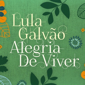 Обложка для Lula Galvão - Alegria De Viver