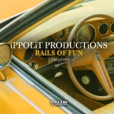 Обложка для Ippolit Productions - Rails of Fun