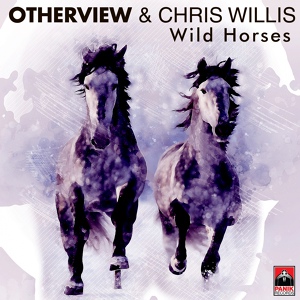 Обложка для OtherView, Chris Willis - Wild Horses