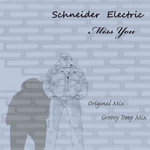 Обложка для Schneider Electric - Miss You