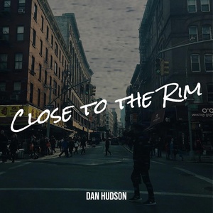 Обложка для Dan Hudson - Close to the Rim