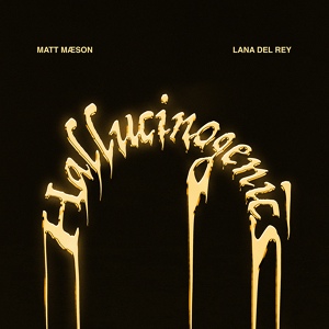 Обложка для Matt Maeson feat. Lana Del Rey - Hallucinogenics (feat. Lana Del Rey)