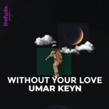 Обложка для Umar Keyn - Without Your Love