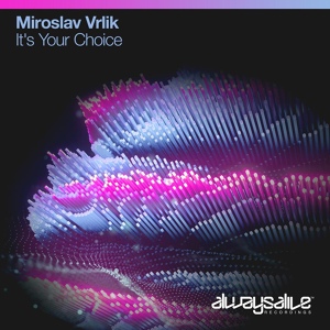 Обложка для Miroslav Vrlik - It's Your Choice (Radio Mix)