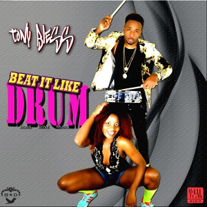 Обложка для Tony Bless - Beat It Like Drum