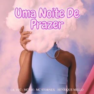 Обложка для Lil Tec, MC GH, MC Stornex feat. Henrique Mello - Uma Noite de Prazer