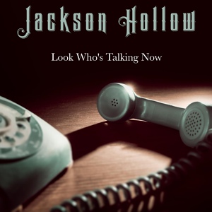 Обложка для Jackson Hollow - Look Who's Talking Now