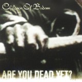 Обложка для Children Of Bodom - Are You Dead Yet?