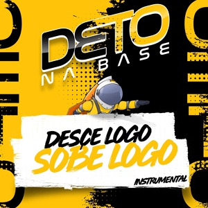 Обложка для Deto Na Base - Desce Logo Sobe Logo