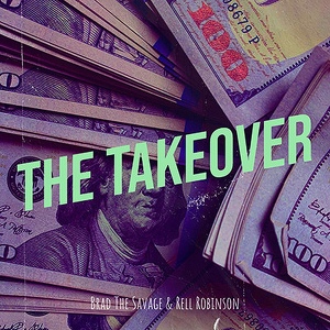 Обложка для Brad The Savage, Rell Robinson - The TakeOver