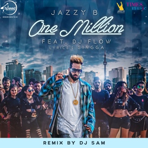 Обложка для Jazzy B feat. Singga - One Million