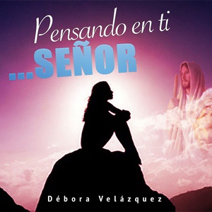 Обложка для Débora Velázquez - Yo Vi al Señor