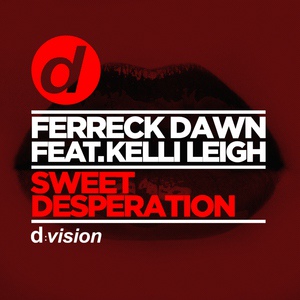 Обложка для Ferreck Dawn feat. Kelli Leigh - Sweet Desperation