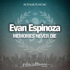 Обложка для Evan Espinoza - Memories Never Die