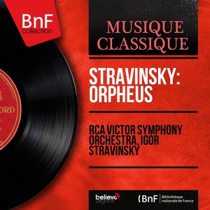 Обложка для RCA Victor Symphony Orchestra, Igor Stravinsky - Orpheus, Scene 2: Air de danse. Orpheus Continues His Air
