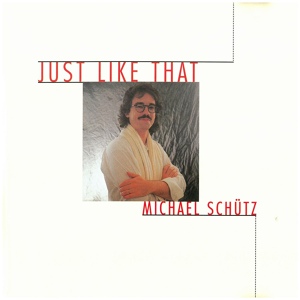 Обложка для Michael Schütz - Just Like That