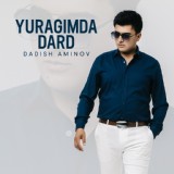 Обложка для Dadish Aminov - Yuragimda dard