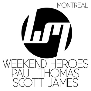 Обложка для Weekend Heroes, Scott James, Paul Thomas - Montreal
