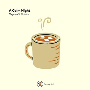 Обложка для Mugensoul, Paxkalito, Kanimayo - A Calm Night