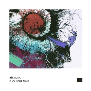 Обложка для Bermuda - Fuck Your Mind