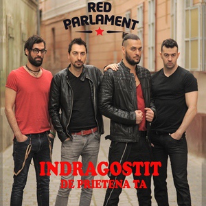 Обложка для Red Parlament - Indragostit de prietena ta