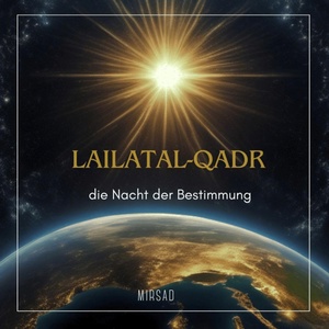 Обложка для Mirsad - Lailatal-QADR die Nacht der Bestimmung