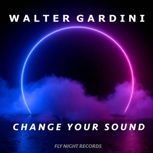 Обложка для Walter Gardini - Change Your Sound