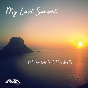 Обложка для Pat The Cat feat. Elan Noelle - My Last Sunset