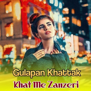 Обложка для Gulapan Khattak - Khat Me Zanzeri